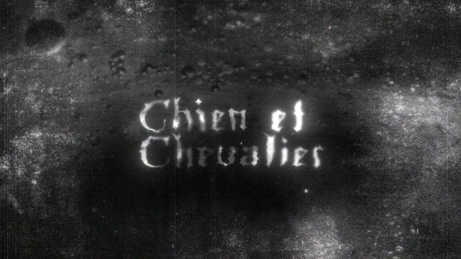 Titre « Chien et Chevalier » en typographie gravée, image finale du générique